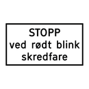 808.615 STOPP ved rødt blink Skredfare & 808.615 STOPP ved rødt blink Skredfare