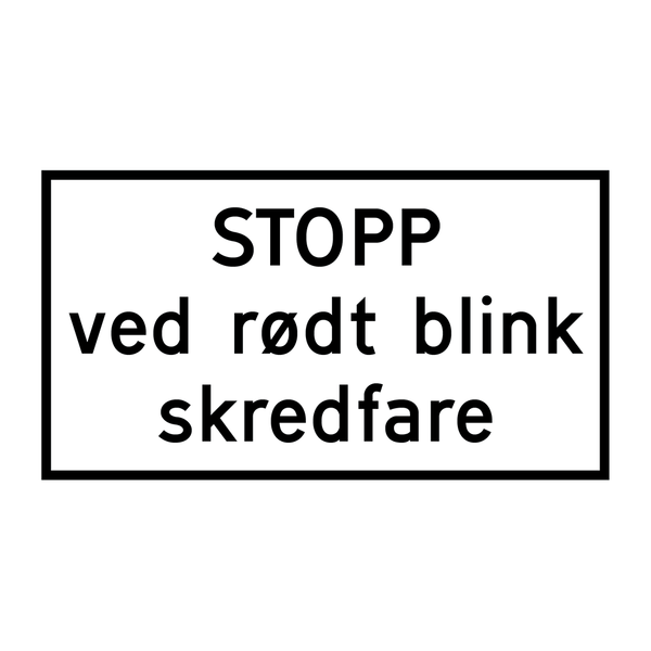 808.615 STOPP ved rødt blink Skredfare & 808.615 STOPP ved rødt blink Skredfare