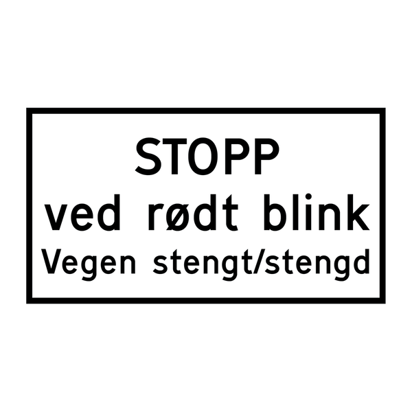 808.623 STOPP ved rødt blink Vegen stengt/stengd