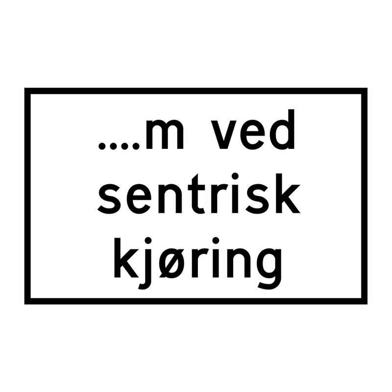 808.341 XX m ved sentrisk kjøring & 808.341 XX m ved sentrisk kjøring