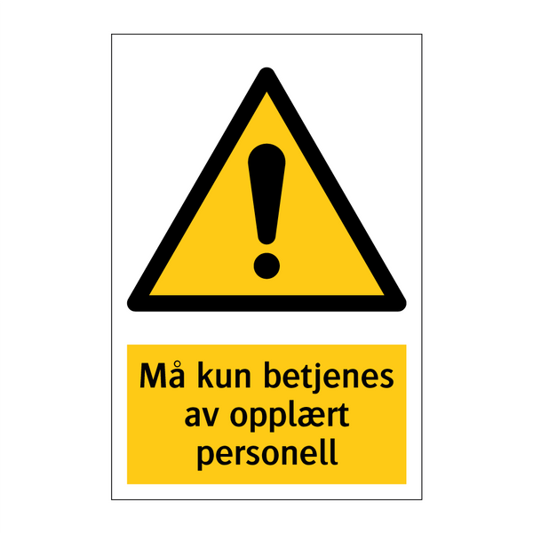 Må kun betjenes av opplært personell
