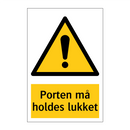 Porten må holdes lukket
