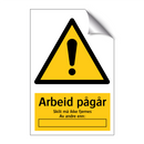 Arbeid pågår skilt må ikke fjernes av andre enn