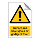 Trucken må bare kjøres av godkjent fører