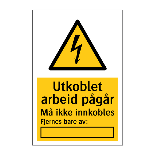Utkoblet arbeid pågår Må ikke innkobles Fjernes bare av