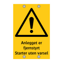 Anlegget er fjernstyrt Startes uten varsel