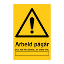 Arbeid pågår skilt må ikke fjernes av andre enn