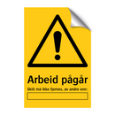Arbeid pågår skilt må ikke fjernes av andre enn