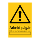 Arbeid pågår skilt må ikke fjernes av andre enn