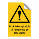 Bruk ikke trykkluft til regjøring av arbeidstøy