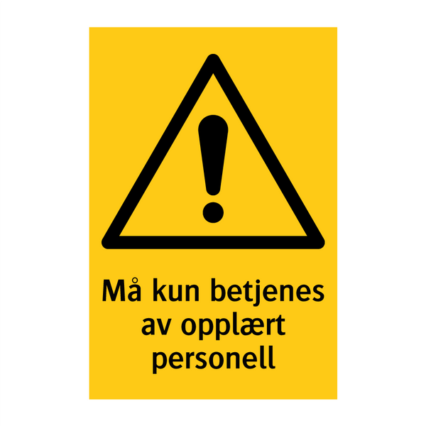 Må kun betjenes av opplært personell