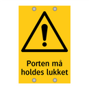 Porten må holdes lukket