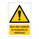 Bruk ikke trykkluft til regjøring av arbeidstøy