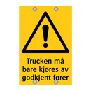 Trucken må bare kjøres av godkjent fører