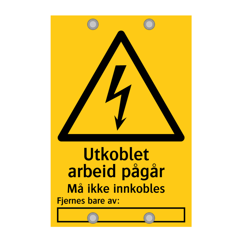 Utkoblet arbeid pågår Må ikke innkobles Fjernes bare av