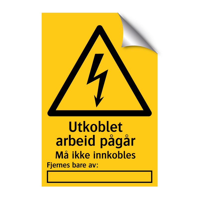 Utkoblet arbeid pågår Må ikke innkobles Fjernes bare av