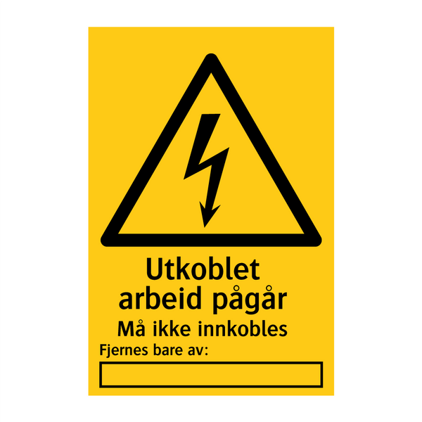 Utkoblet arbeid pågår Må ikke innkobles Fjernes bare av