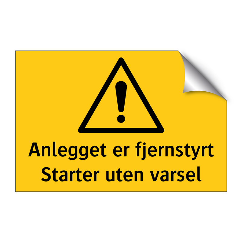 Anlegget er fjernstyrt Startes uten varsel & Anlegget er fjernstyrt Startes uten varsel