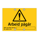 Arbeid pågår skilt må ikke fjernes av andre enn
