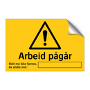 Arbeid pågår skilt må ikke fjernes av andre enn