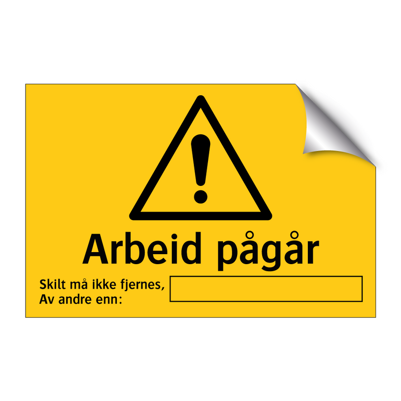 Arbeid pågår skilt må ikke fjernes av andre enn