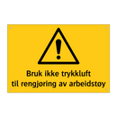 Bruk ikke trykkluft til regjøring av arbeidstøy
