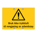 Bruk ikke trykkluft til regjøring av arbeidstøy