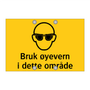 Bruk øyevern i dette området