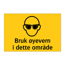Bruk øyevern i dette området
