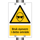 Bruk øyevern i dette området