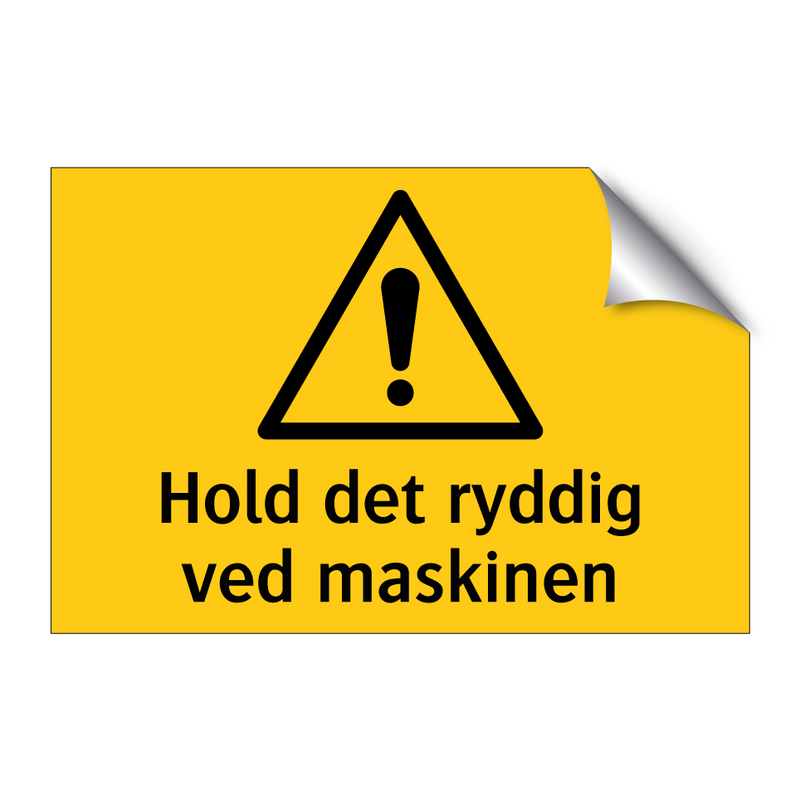 Hold det ryddig ved maskinen