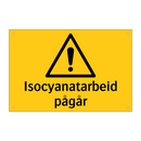 Isocyanatarbeid pågår
