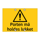 Porten må holdes lukket