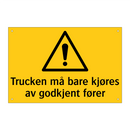 Trucken må bare kjøres av godkjent fører