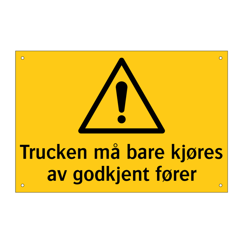 Trucken må bare kjøres av godkjent fører & Trucken må bare kjøres av godkjent fører