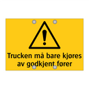Trucken må bare kjøres av godkjent fører