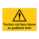 Trucken må bare kjøres av godkjent fører