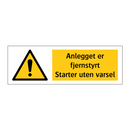 Anlegget er fjernstyrt Startes uten varsel