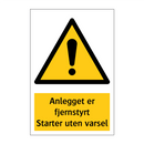 Anlegget er fjernstyrt Startes uten varsel