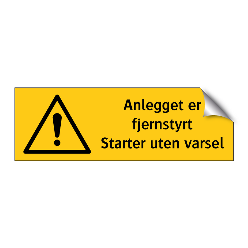 Anlegget er fjernstyrt Startes uten varsel & Anlegget er fjernstyrt Startes uten varsel