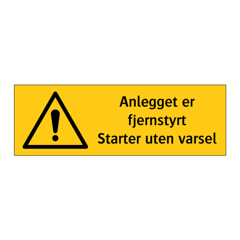 Anlegget er fjernstyrt Startes uten varsel & Anlegget er fjernstyrt Startes uten varsel