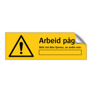 Arbeid pågår skilt må ikke fjernes av andre enn