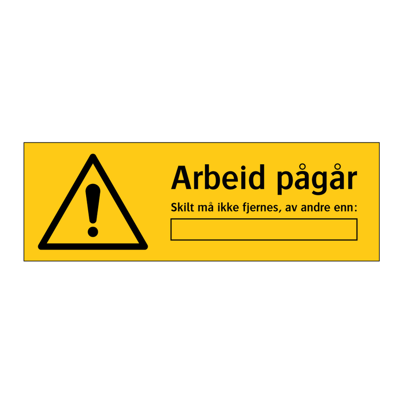 Arbeid pågår skilt må ikke fjernes av andre enn