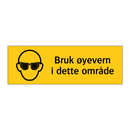 Bruk øyevern i dette området