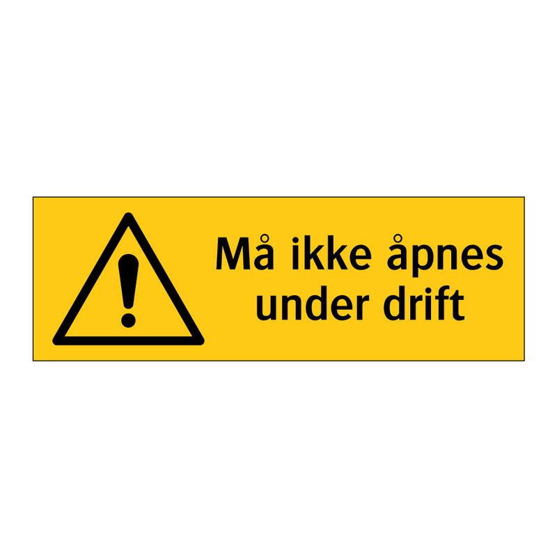 Må ikke åpnes under drift & Må ikke åpnes under drift & Må ikke åpnes under drift