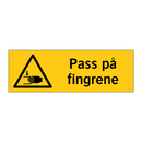 Pass på fingrene