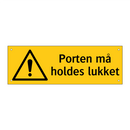 Porten må holdes lukket