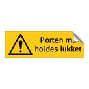 Porten må holdes lukket