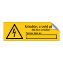 Utkoblet arbeid pågår Må ikke innkobles Fjernes bare av