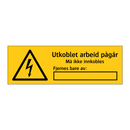 Utkoblet arbeid pågår Må ikke innkobles Fjernes bare av